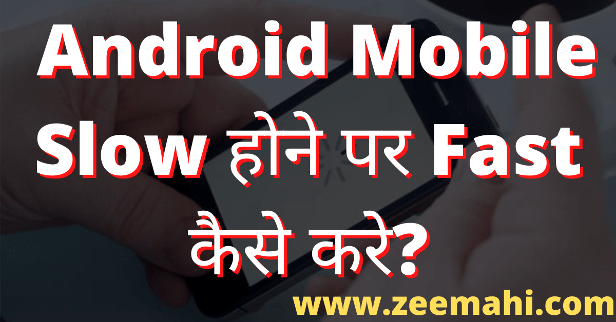 Android Mobile Slow Hone Par Fast Kaise Kare
